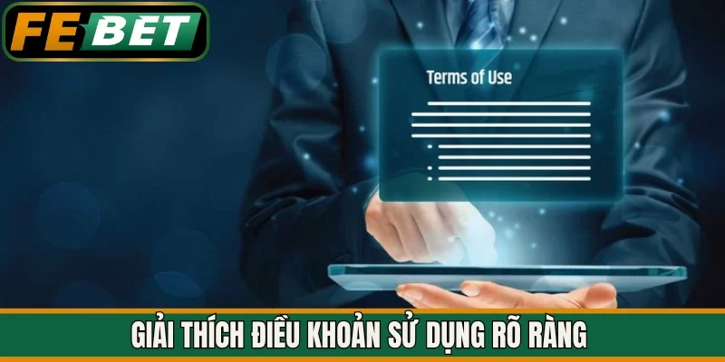 Giải thích điều khoản sử dụng rõ ràng