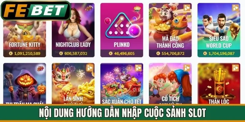 Nội dung hướng dẫn nhập cuộc sảnh slot