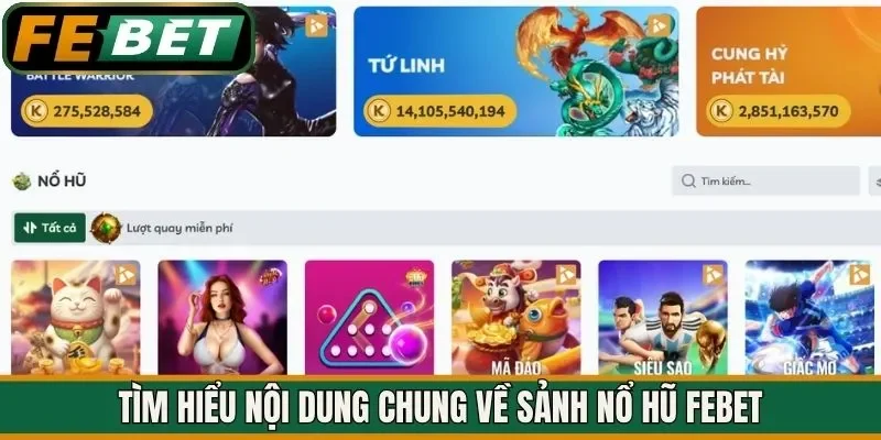 Tìm hiểu nội dung chung về sảnh nổ hũ FEBET